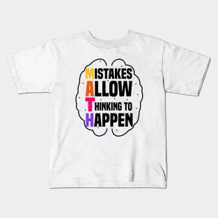 Mistakes Allow Thinking To Happen Kids T-Shirt